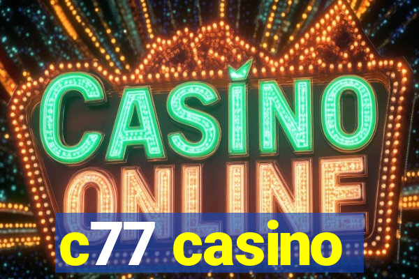 c77 casino